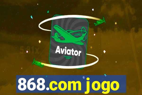 868.com jogo